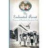 The Enchanted Forest: Memories of Maryland's Storybook Park - Hardcover