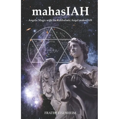 mahasIAH: Angelic Magic with the Kabbalistic Angel mahasIAH - Paperback