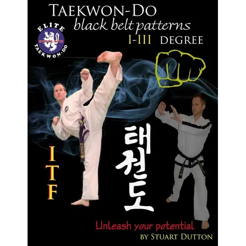 Taekwon Do ITF Black Belt Patterns: I - III Degree - Paperback