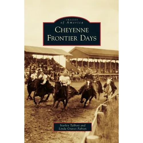 Cheyenne Frontier Days - Hardcover