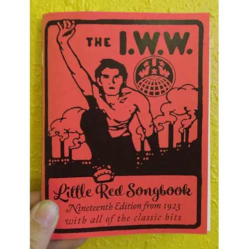 I.W.W. Little Red Songbook: Nineteenth Edition from 1923 with All of the Classic Hits - Paperback