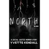 North: A Social Justice Horror Story - Hardcover