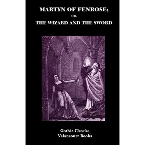 Martyn of Fenrose; Or, the Wizard and the Sword - Paperback