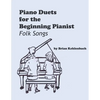 Piano Duets for the Beginning Pianist: Folk Songs - Paperback