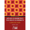 Applied Econometrics for Health Economists: A Practical Guide - Paperback