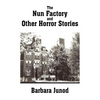 The Nun Factory and Other Horror Stories - Paperback