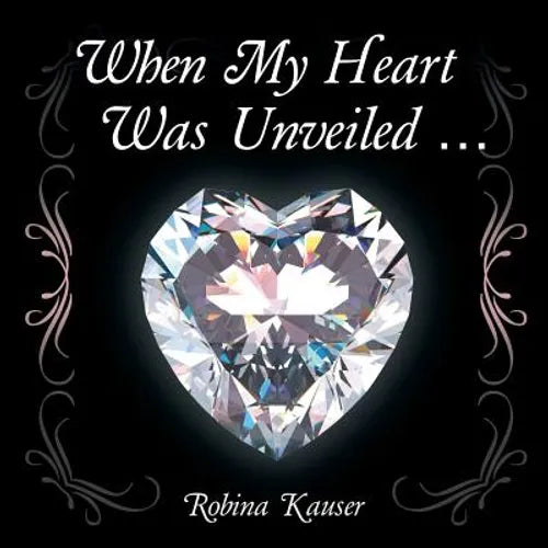 When My Heart Was Unveiled ... - Paperback