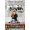 Daring & Disruptive: Unleashing the Entrepreneur - Paperback