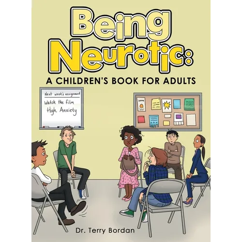 Being Neurotic: a Children's Book for Adults - Hardcover