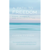 A Path to Freedom: Signs, Symbols, and Synchronicities - Paperback