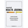 Mental Health Journal for Men: Creative Prompts, Practices, and Exercises to Bolster Wellness - Paperback