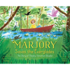 Marjory Saves the Everglades: The Story of Marjory Stoneman Douglas - Hardcover