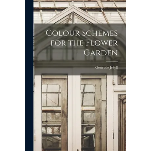 Colour Schemes for the Flower Garden - Paperback