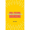 Viral Personal Branding: Marketing a personal brand, building buzz and getting your dream clients - Paperback