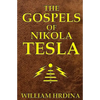 The Gospels of Nikola Tesla - Paperback