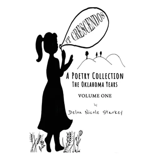 It Crescendos: A Poetry Collection: The Oklahoma Years - Paperback