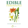 Edible Perennials: 50 Top perennials from plants for a future - Paperback