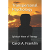 Transpersonal Psychology: Spiritual Wave of Therapy - Paperback