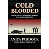 Cold Blooded: A chilling, true tale of terror, rape, and murder in the Arkansas River bottoms - Paperback