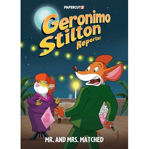 Geronimo Stilton Reporter Vol. 16: Mr. and Mrs. Matched - Hardcover