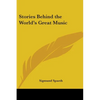 Stories Behind the World's Great Music - Paperback