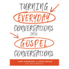 Turning Everyday Conversations Into Gospel Conversations - Hardcover