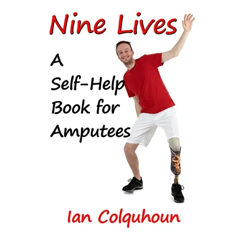 Nine Lives: A Self-Help Book for Amputees - Paperback