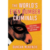 The World's Even Dumber Criminals: Unbelievable True Tales of Crime Gone Wrong - Paperback