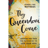 Thy Queendom Come: Breaking Free from the Patriarchy to Save Your Soul - Paperback
