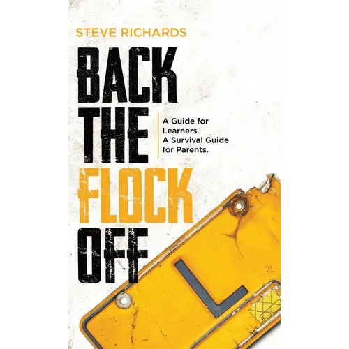 Back the Flock Off: A Guide for Learners. A Survival Guide for Parents. - Hardcover