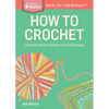 How to Crochet: Learn the Basic Stitches and Techniques - Paperback