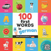 100 first words in german: Bilingual picture book for kids: english / german with pronunciations - Paperback