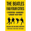 The Beatles: Fab Four Cities: Liverpool - Hamburg - London - New York - Paperback