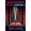 The Last Philosopher in Texas: Fictions and Superstitions - Paperback