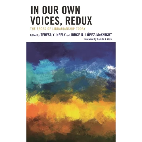 In Our Own Voices, Redux: The Faces of Librarianship Today - Paperback