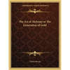 The Art of Alchemy or The Generation of Gold - Paperback