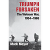 Triumph Forsaken: The Vietnam War, 1954-1965 - Paperback