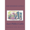 Aunt Phillis's Cabin: Southern Life As It Is - Paperback