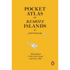 Pocket Atlas of Remote Islands: Fifty Islands I Have Not Visited and Never Will - Hardcover
