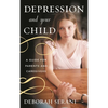 Depression and Your Child: A Guide for Parents and Caregivers - Hardcover