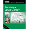 Running a Small Library, Second Edition: A How-To-Do-It Manual for Librarians - Paperback