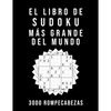 El Libro De Sudoku Más Grande Del Mundo - 3000 Rompecabezas: medio - difícil - experto 9x9 Puzzle Clásico Juego De Lógica - Paperback