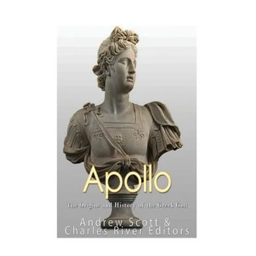 Apollo: The Origins and History of the Greek God - Paperback