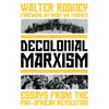 Decolonial Marxism: Essays from the Pan-African Revolution - Paperback