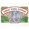 The Sunday School Elephant - Hardcover
