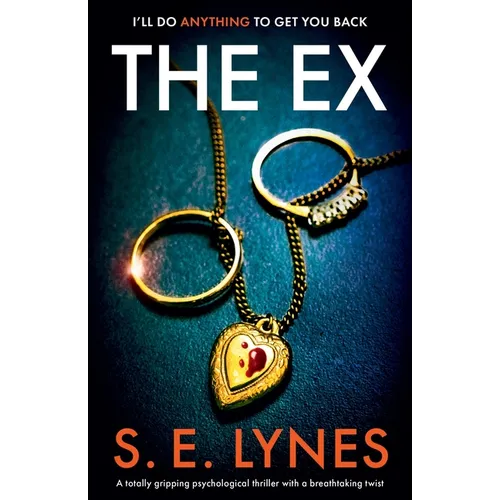 The Ex: A totally gripping psychological thriller with a breathtaking twist - Paperback