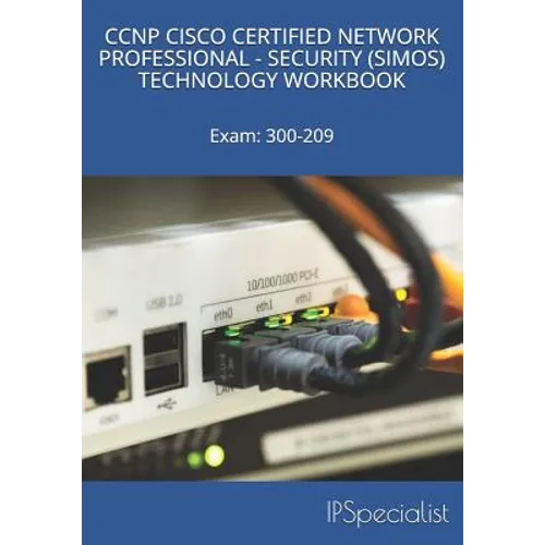CCNP Cisco Certified Network Professional Security (Simos) Technology Workbook: Exam: 300-209 - Paperback