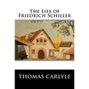 The Life of Friedrich Schiller - Paperback