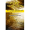 Astral Projection: Learn How to Travel the Astral Plane and Explore Lucid Dreaming (Proven Methods and Techniques of Traveling the Astral Plane With O - Paperback