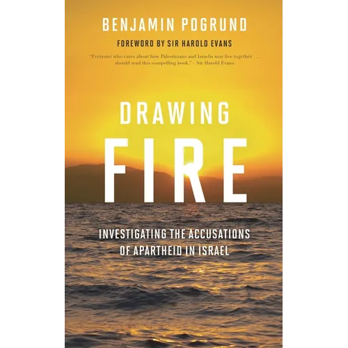 Drawing Fire: Investigating the Accusations of Apartheid in Israel - Paperback